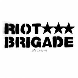Riot Brigade : It's Up to Us